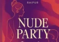 छत्तीसगढ़ में होने जा रहा हैं ‘न्यूड पार्टी’; लड़के-लड़कियों को बिना कपड़े बुलाया, पोस्टर वायरल होते ही लोगों में बवाल…