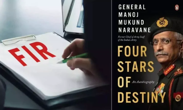 पूर्व थल सेनाध्यक्ष नरवणे की अप्रकाशित आत्मकथा‘Four Stars of Destiny’ लीक, FIR दर्ज